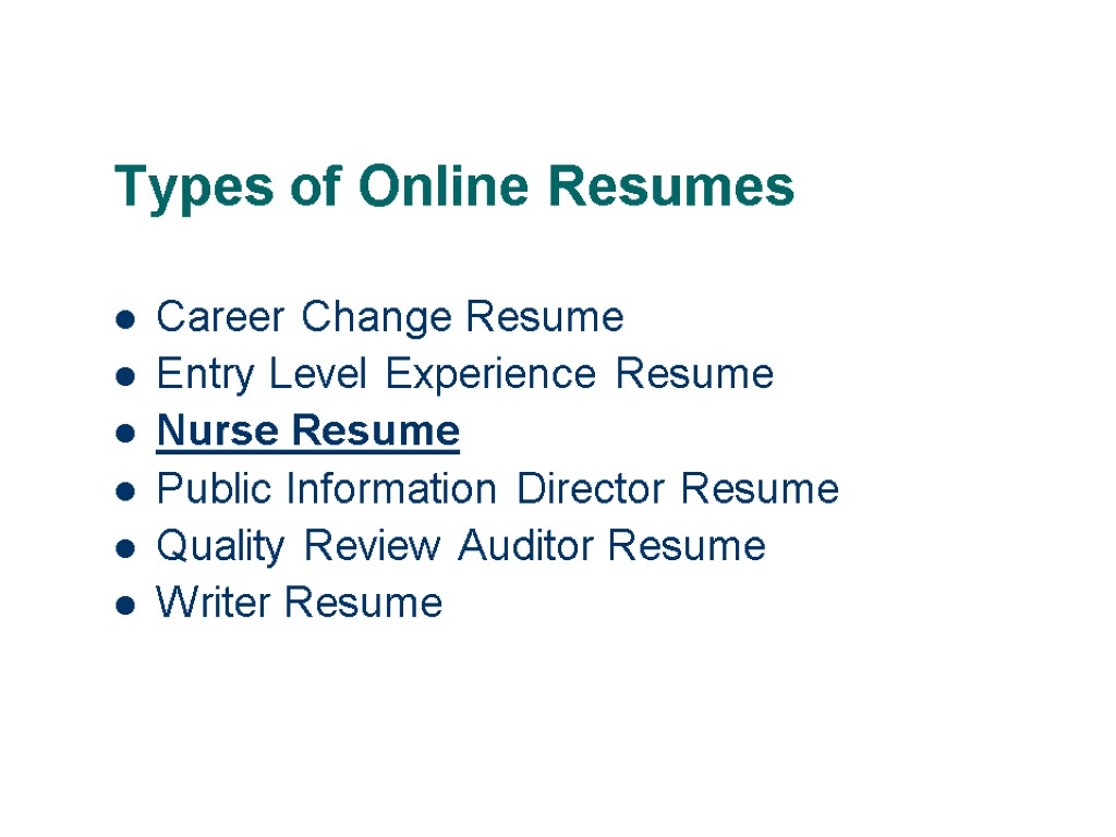 Types of Online Resumes Career Change Resume Entry Level Experience Resume Nurse Resume Public